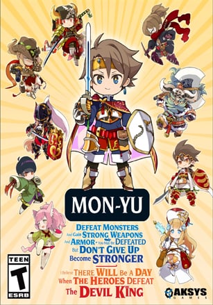Mon-Yu: Defeat Monsters And Gain Strong Weapons And Armor. You May Be Defeated, But Don’t Give Up. Become Stronger. I Believe There Will Be A Day When The Heroes Defeat The Devil King.