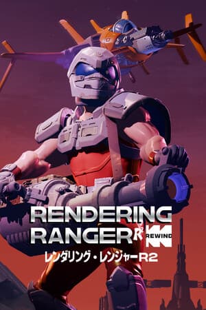 Rendering Ranger™: R² [Rewind]