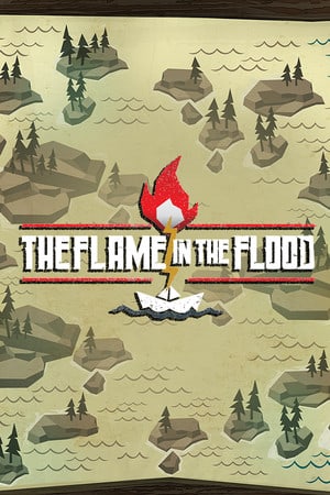洪潮之焰 / The Flame in the Flood